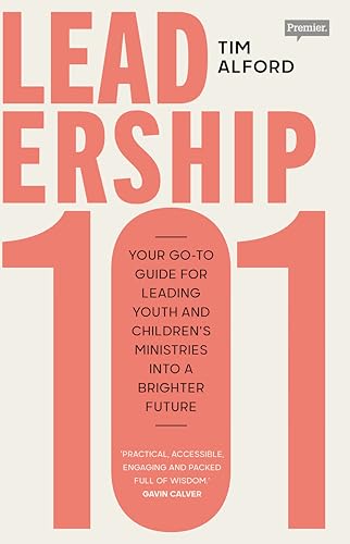 Leadership 101: Your Go-to Guide for Leading Youth and Children's Ministries into a Brighter Future von SPCK Publishing