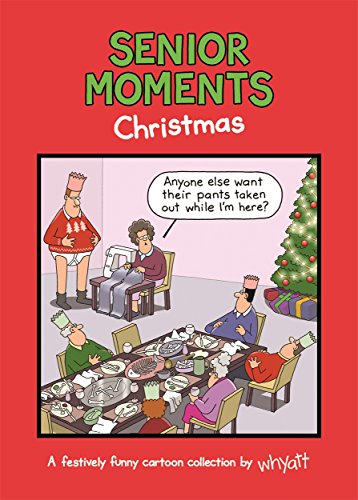 Senior Moments: Christmas: A festively funny cartoon collection by Whyatt von Studio Press