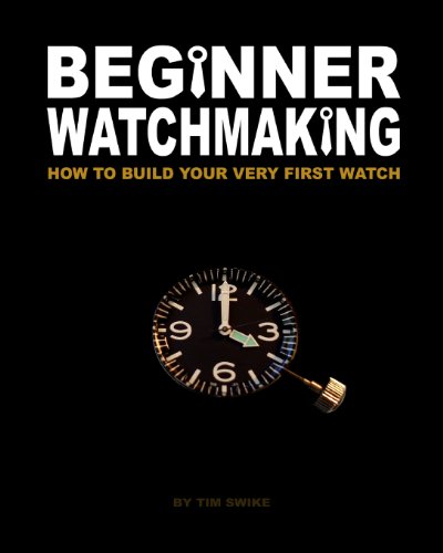 Beginner Watchmaking: How to Build Your Very First Watch von CREATESPACE