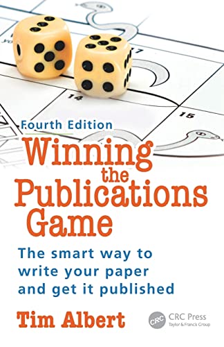 Winning the Publications Game: The smart way to write your paper and get it published, Fourth Edition von CRC Press