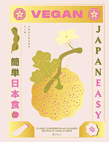 Vegan Japaneasy: Classic & Modern Vegan Japanese Recipes to Cook at Home von Hardie Grant Books