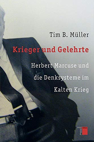 Krieger und Gelehrte. Herbert Marcuse und die Denksysteme im Kalten Krieg von Hamburger Edition
