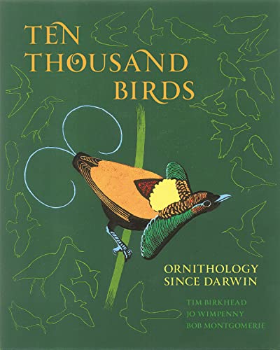 Ten Thousand Birds: Ornithology Since Darwin Ten Thousand Birds: Ornithology Since Darwin von Princeton University Press