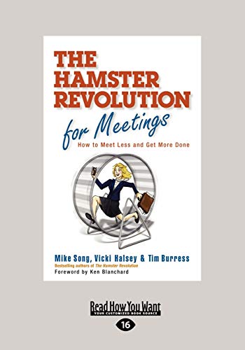 The Hamster Revolution for Meetings: How to Meet Less and Get More Done