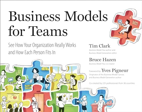 Business Models for Teams: See How Your Organization Really Works and How Each Person Fits In von Portfolio