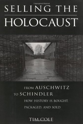 Selling the Holocaust: From Auschwitz to Schindler, How History Is Bought, Packaged and Sold von Routledge
