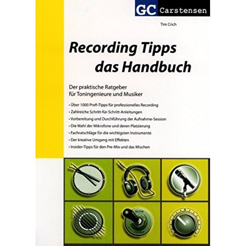 Recording Tipps - das Handbuch: Der praktische Ratgeber für Toningenieure und Musiker (Factfinder-Serie)