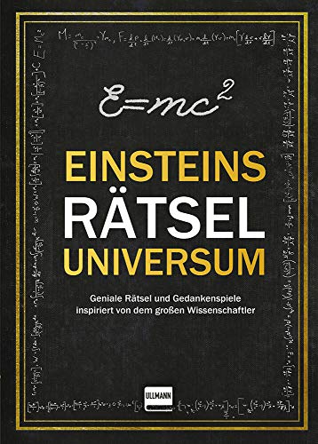 Rätseluniversum: Einstein: Geniale Rätsel und Gedankenspiele inspiriert von dem großen Wissenschaftler Rätseluniversum: Einstein: Geniale Rätsel und Gedankenspiele inspiriert von dem großen Wissenschaftler