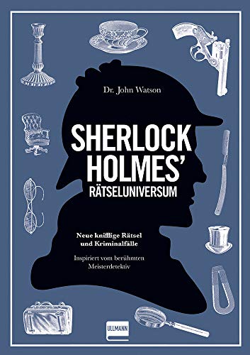 Rätseluniversum: Sherlock Holmes Bd. 2: Neue knifflige Rätsel und Kriminalfälle Rätseluniversum: Sherlock Holmes Bd. 2: Neue knifflige Rätsel und Kriminalfälle