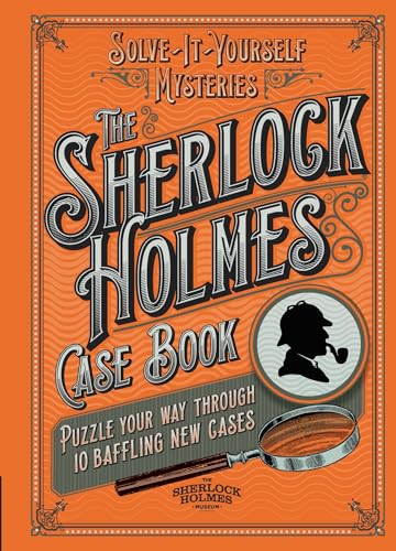 The Sherlock Holmes Case Book: Puzzle your way through 10 baffling new cases (The Sherlock Holmes Puzzle Collection) von Welbeck Publishing