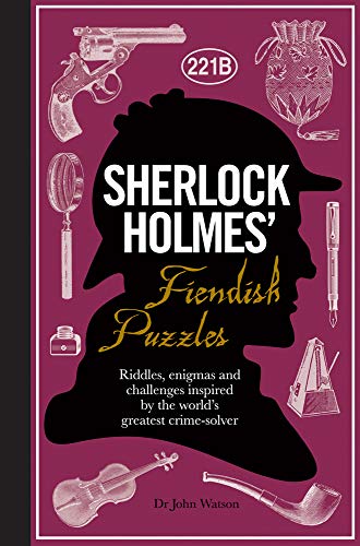 Sherlock Holmes' Fiendish Puzzles: Riddles, enigmas and challenges von Carlton Books