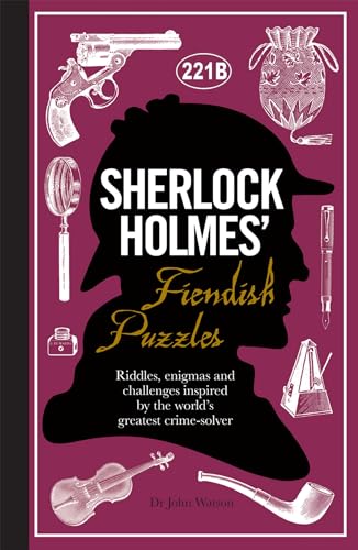 Sherlock Holmes' Fiendish Puzzles: Riddles, enigmas and challenges von Carlton Books