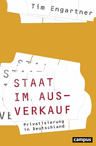 Staat im Ausverkauf: Privatisierung in Deutschland Staat im Ausverkauf: Privatisierung in Deutschland