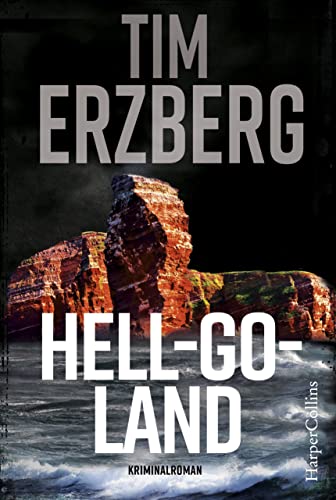 Hell-Go-Land: Spannender Küstenkrimi, der unter die Haut geht | Dunkle Geheimnisse und Verbrechen auf der Insel Helgoland (Anna Krüger, Band 1) von HarperCollins