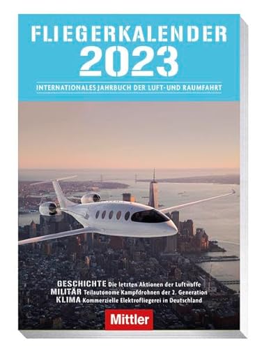 Fliegerkalender 2023: Internationales Jahrbuch der Luft – und Raumfahrt