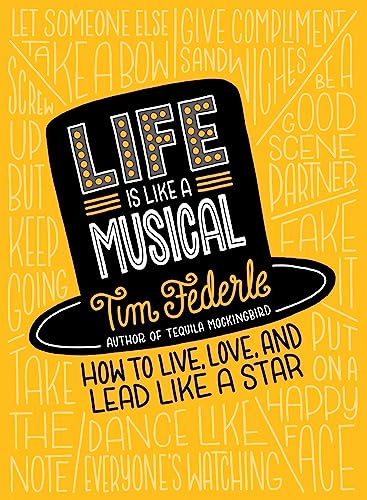 Life Is Like a Musical: How to Live, Love, and Lead Like a Star von Running Press Adult