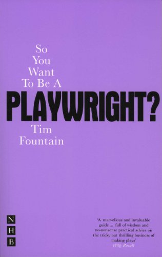 So You Want To Be A Playwright: How to write a play and get it produced (So You Want To Be...? career guides) von Nick Hern Books