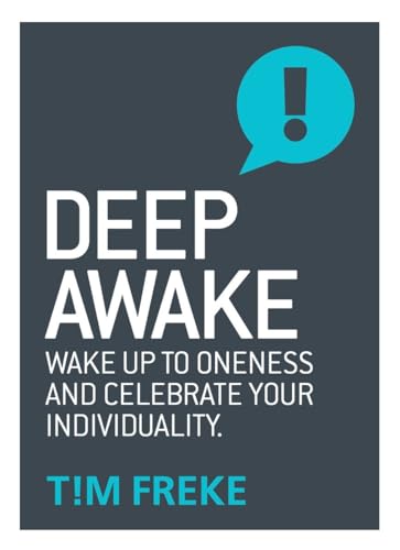 Deep Awake: Wake Up To Oneness and Celebrate Your Individuality