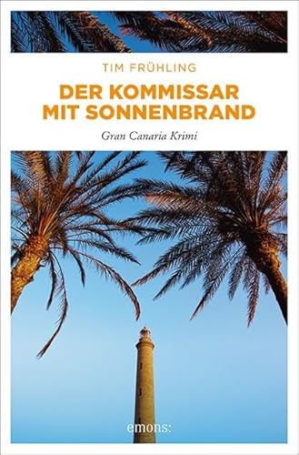 Der Kommissar mit Sonnenbrand: Gran Canaria Krimi (Cran Canaria Krimi) von Emons Verlag