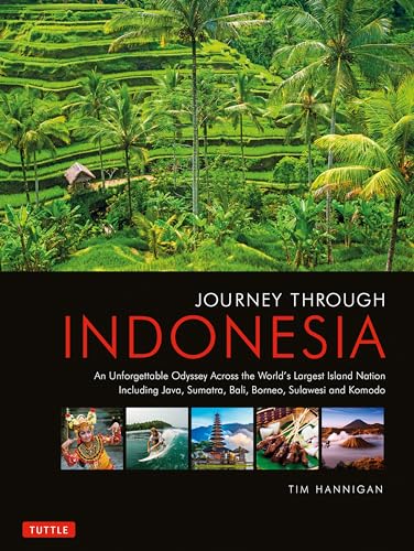 Journey Through Indonesia: An Unforgettable Journey from Sumatra to Papua von Tuttle Publishing