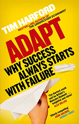 Adapt: Why Success Always Starts With Failure. Ausgezeichnet: Axiom Business Book Award 2012 Adapt: Why Success Always Starts With Failure. Ausgezeichnet: Axiom Business Book Award 2012