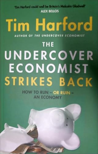 The Undercover Economist Strikes Back: How to Run or Ruin an Economy von Abacus
