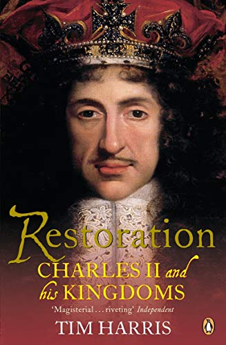 Restoration: Charles II and His Kingdoms, 1660-1685