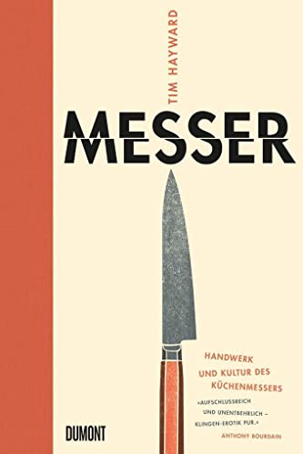 Messer: Handwerk und Kultur des Küchenmessers von DuMont Buchverlag GmbH