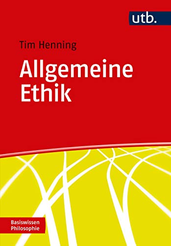 Allgemeine Ethik (Basiswissen Philosophie)