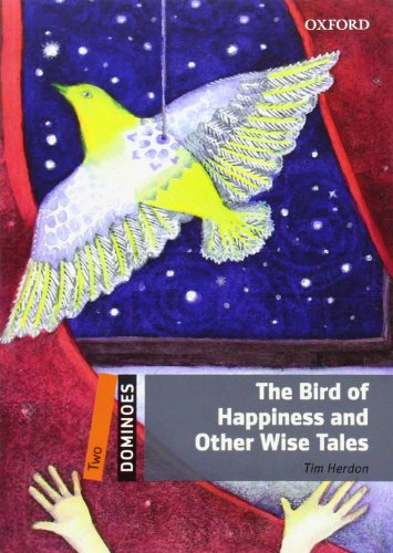 Dominoes: Two: The Bird of Happiness and Other Wise Tales (Dominoes. Level 2) von Oxford University Press