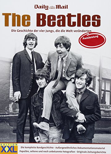 The Beatles: Die Geschichte der vier Jungs, die die Welt veränderten von Edition XXL GmbH