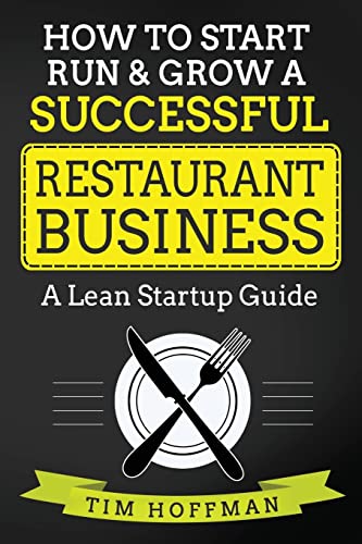 How to Start, Run & Grow a Successful Restaurant Business: A Lean Startup Guide von Createspace Independent Publishing Platform
