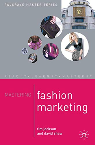 Mastering Fashion Marketing (Palgrave Master Series)