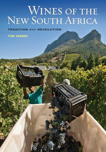 Wines of the New South Africa: Tradition and Revolution von University of California Press