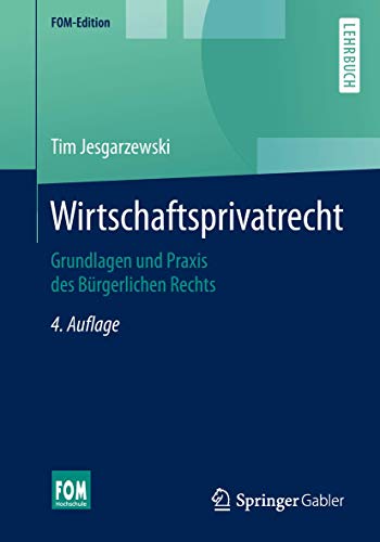 Wirtschaftsprivatrecht: Grundlagen und Praxis des Bürgerlichen Rechts (FOM-Edition) von Springer
