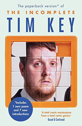 The Incomplete Tim Key: About 300 of his poetical gems and what-nots von Canongate Books
