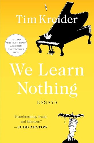 We Learn Nothing: Essays (A Smart and Funny Essay Collection)