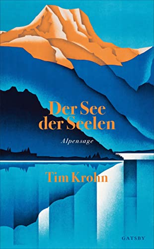 Der See der Seelen: Alpensage (Gatsby) von Kampa Verlag