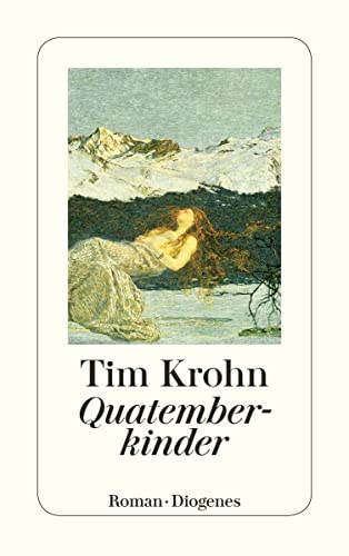 Quatemberkinder: und wie das Vreneli die Gletscher brünnen machte (detebe)