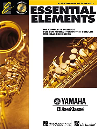 Essential Elements, für Altsaxophon in Es, m. Audio-CD: Die komplette Methode für den Musikunterricht in Schulen und Blasorchestern: Die komplette ... Mit CD zum Üben und Mitspielen