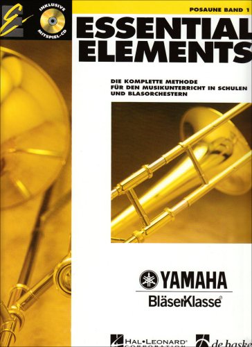 Essential Elements, für Posaune, m. Audio-CD: Die komplette Methode für den Musikunterricht