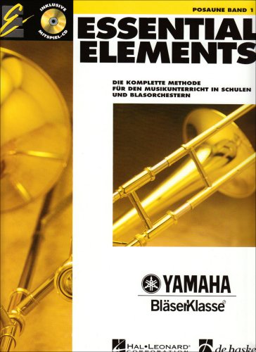 Essential Elements, für Posaune, m. Audio-CD: Die komplette Methode für den Musikunterricht Essential Elements, für Posaune, m. Audio-CD: Die komplette Methode für den Musikunterricht