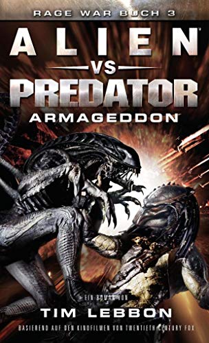 ALIEN VS PREDATOR: ARMAGEDDON: SciFi-Thriller (Rage War) von LUZIFER-Verlag