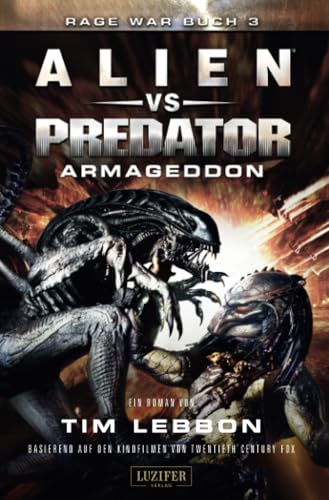 ALIEN VS PREDATOR: ARMAGEDDON: SciFi-Thriller (Rage War, Band 3)