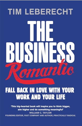 The Business Romantic: Fall back in love with your work and your life
