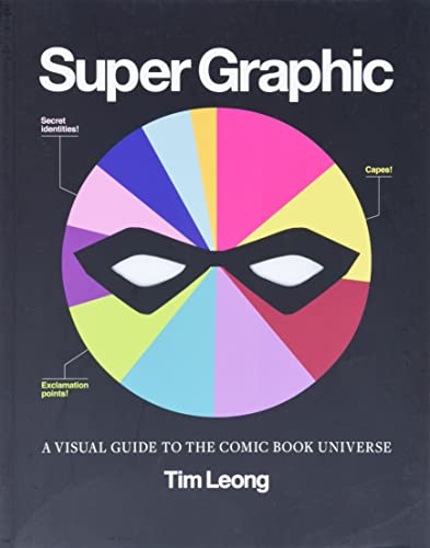 Super Graphic: A Visual Guide to the Comic Book Universe von Chronicle Books
