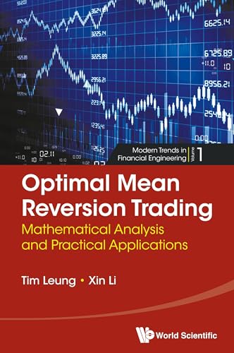 OPTIMAL MEAN REVERSION TRADING: Mathematical Analysis and Practical Applications (Modern Trends in Financial Engineering, Band 1) von World Scientific Publishing Company