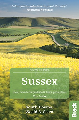 Sussex: South Downs, Weald & Coast (Bradt Slow Travel) von Bradt Travel Guides