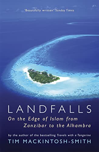 Landfalls: On the Edge of Islam from Zanzibar to the Alhambra von John Murray