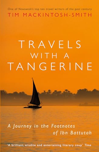 Travels with a Tangerine: A Journey in the Footnotes of Ibn Battutah von John Murray